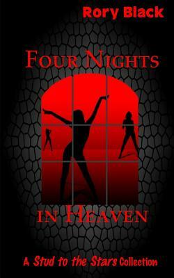 Four Nights in Heaven: A Stud to the Stars Collection by Rory Black