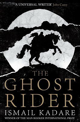 The Ghost Rider by Ismail Kadare, David Bellos