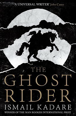 The Ghost Rider by David Bellos, Ismail Kadare