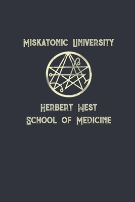 Miskatonic University Herbert West School of Medicine: 2020 Weekly Calendar With Goal Setting Section and Habit Tracking Pages, 6"x9" by Minnie and Roman's