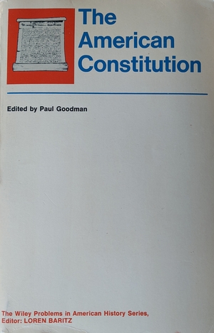 The American Constitution by Paul Goodman