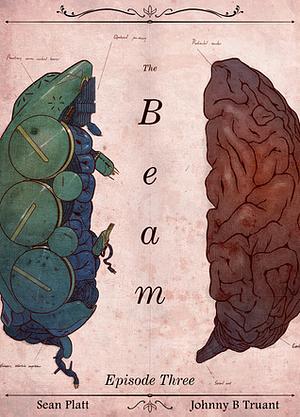 The Beam: Episode 3 by Sean Platt