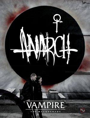 Vampire the Masquerade Anarch Role Playing Game by Juhana Pettersson, Kenneth Hite, Martin Ericsson