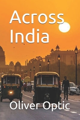 Across India by Oliver Optic