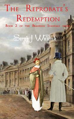 The Reprobate's Redemption: Book 2 of The Brandon Scandals series by Sarah Waldock