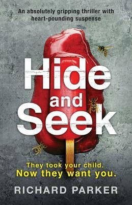 Hide and Seek: An Absolutely Gripping Thriller with Heart-Pounding Suspense by Richard Parker