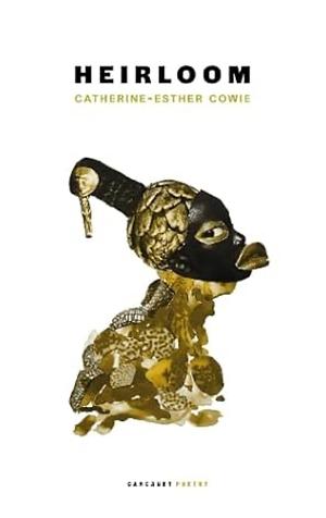 Heirloom by Catherine-Esther Cowie