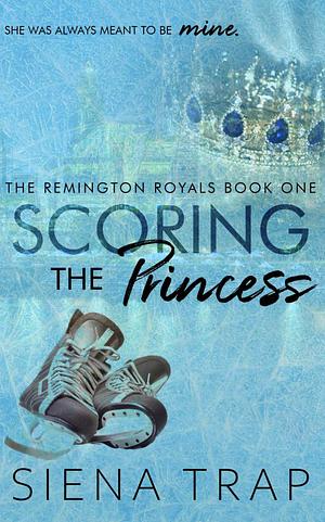 Scoring the Princess by Siena Trap