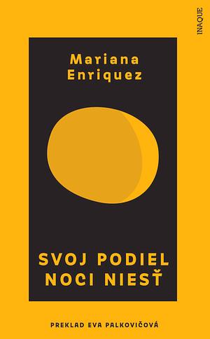 Svoj podiel noci niesť by Mariana Enríquez, Mariana Enríquez