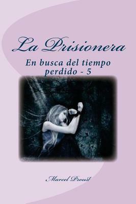 La Prisionera: En busca del tiempo perdido by Marcel Proust