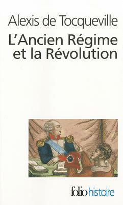 Ancien Regime Et Revolu by A. Tocqueville, Alexis De Tocqueville, Alexis De Tocqueville