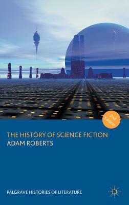 The History of Science Fiction by Adam Roberts