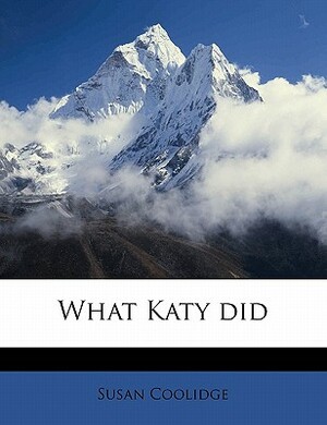 What Katy Did by Susan Coolidge