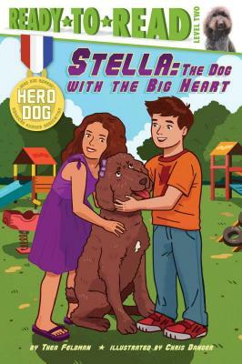 Stella: The Dog with the Big Heart by Thea Feldman