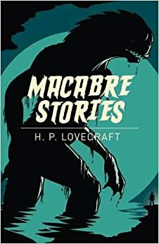 Macabre Stories by H.P. Lovecraft