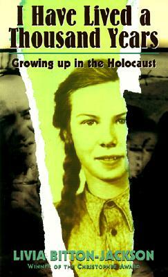 I Have Lived a Thousand Years: Growing Up in the Holocaust by Livia Bitton-Jackson