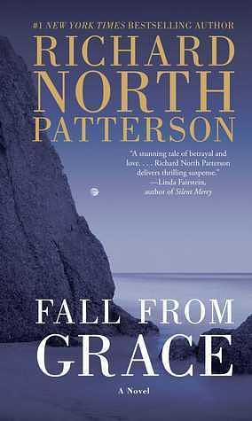 Fall from Grace: A Novel by Richard North Patterson, Richard North Patterson