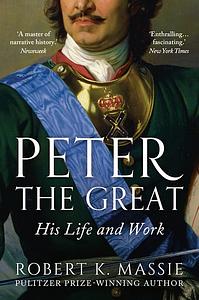 Peter the Great by Robert K. Massie