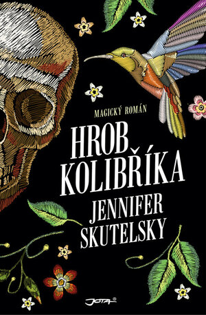 Hrob kolibříka by Jennifer Skutelsky