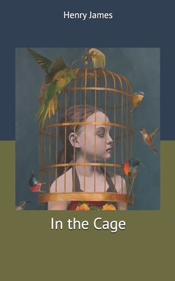 In the Cage by Henry James