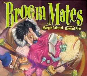 Broom Mates by Margie Palatini, Howard Fine