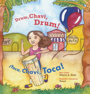 Drum, Chavi, Drum!/Toca, Chavi, toca! by Mayra Lazara Dole
