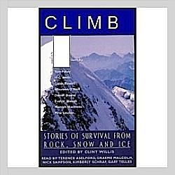Climb: Stories of Survival from Rock, Snow and Ice -Adrenaline Series by Clint Willis, Clint Willis
