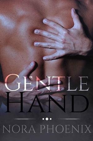 Gentle Hand by Nora Phoenix