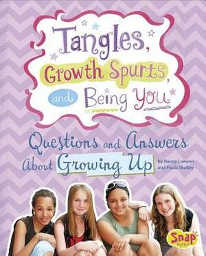 Tangles, Growth Spurts, and Being You: Questions and Answers about Growing Up by Julissa Mora, Nancy Loewen