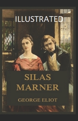 Silas Marner Illustrated by George Eliot