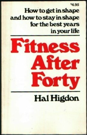 Fitness After Forty by Hal Higdon