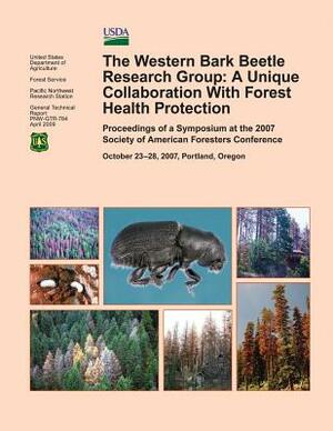 The Western Bark Beetle Research Group: A Unique Collaboration With Forest Health Protection by U. S. Department of Agriculture