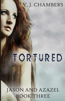 Tortured by V. J. Chambers