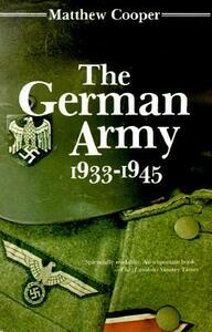 The German Army 1933-1945 by Matthew Cooper