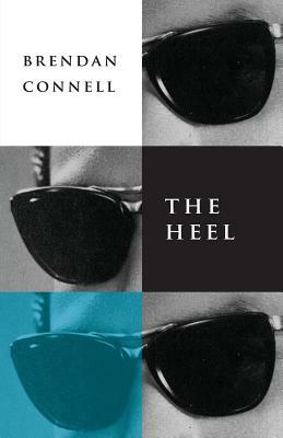 The Heel by Brendan Connell