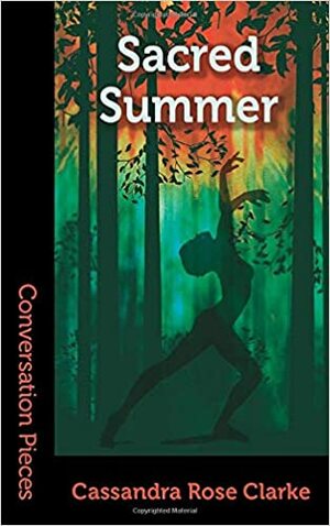 Sacred Summer by Cassandra Rose Clarke