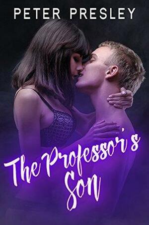 The Professor's Son: A Friends With Benefits Romance by Peter Presley, Piper Presley