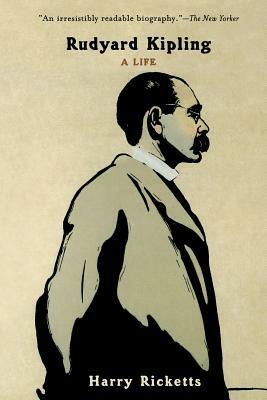 Rudyard Kipling: A Life by Harry Ricketts
