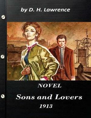 Sons and Lovers (Centaur Classics) NOVEL by D. H. Lawrence 1913 by D.H. Lawrence