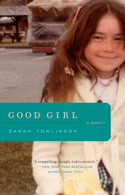 Good Girl: A Memoir by Sarah Tomlinson