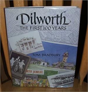 Dilworth: The First 100 Years by Tom Bradbury