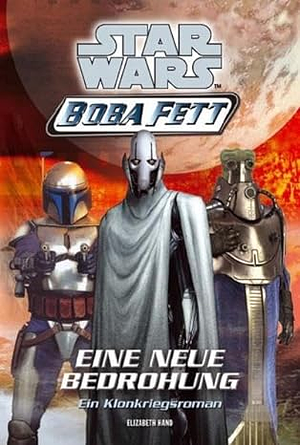 Star wars - Boba Fett: Eine neue Bedrohung / Elisabeth Hand. Bd. 5 by Elizabeth Hand, Peter Bollinger