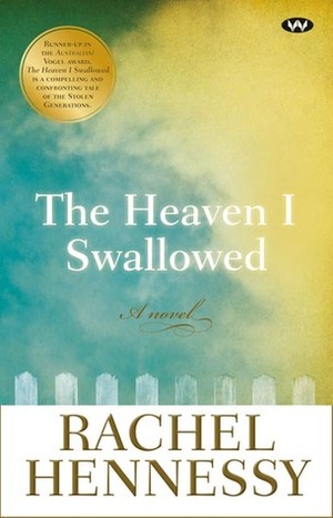 The Heaven I Swallowed by Rachel Hennessy