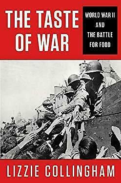 The Taste of War: World War II and the Battle for Food by Lizzie Collingham