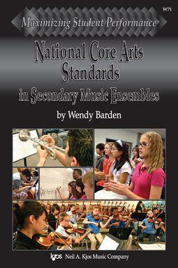 National Core Arts Standards in Secondary Music Ensembles by Wendy Barden