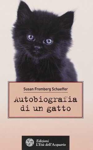 Autobiografia di un gatto by Susan Fromberg Schaeffer