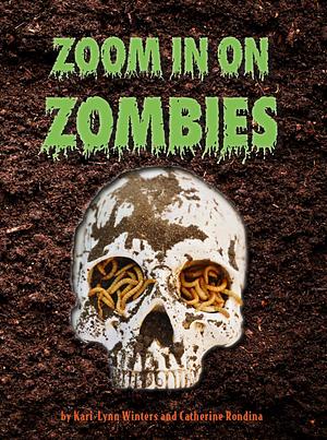 Zoom in on Zombies by Catherine Rondina, Kari-Lynn Winters