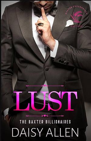 Lust: A Billionaire Romance by Daisy Allen, Daisy Allen