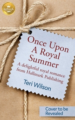 Once Upon a Royal Summer by Teri Wilson