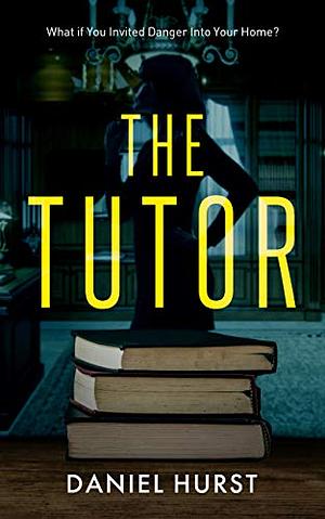 The Tutor by Daniel Hurst